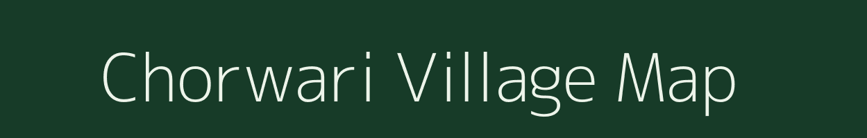 Chorwari village map in Rajasthan