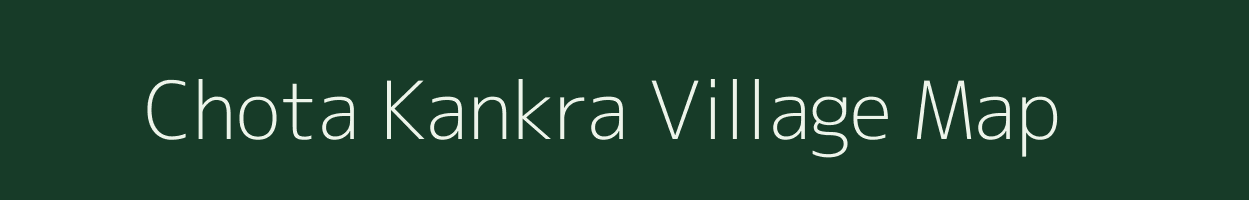 Chota Kankra village map in Jharkhand