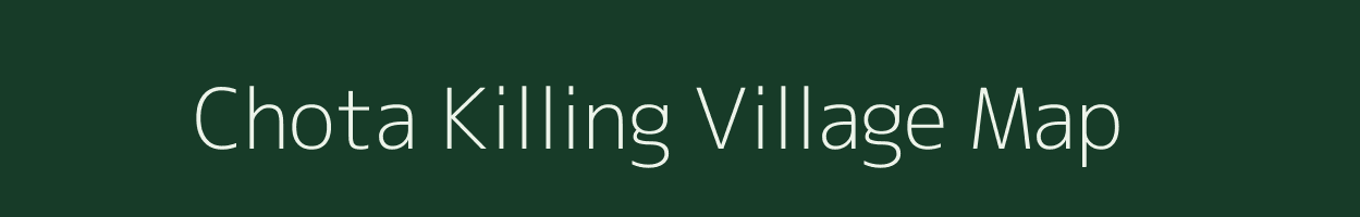 Chota Killing village map in Meghalaya
