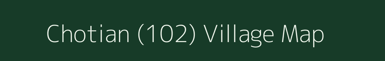 Chotian (102) village map in Punjab