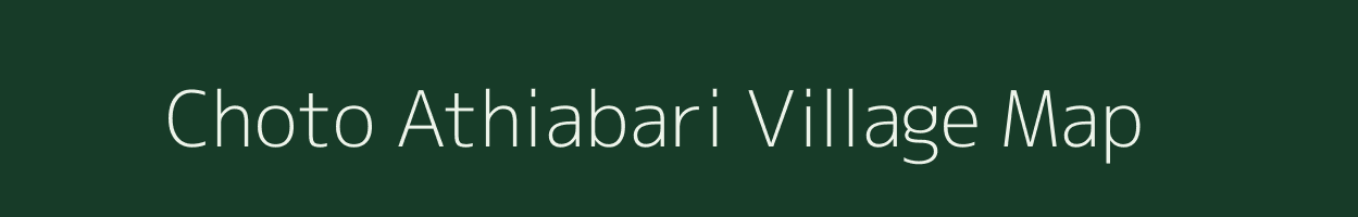 Choto Athiabari village map in Assam