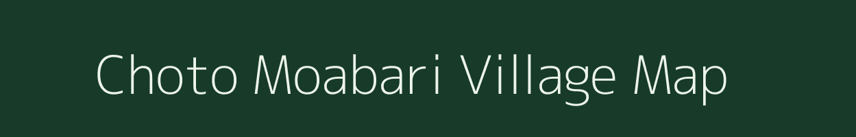 Choto Moabari village map in Assam