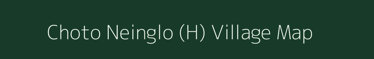 Choto Neinglo (H) village map in Assam