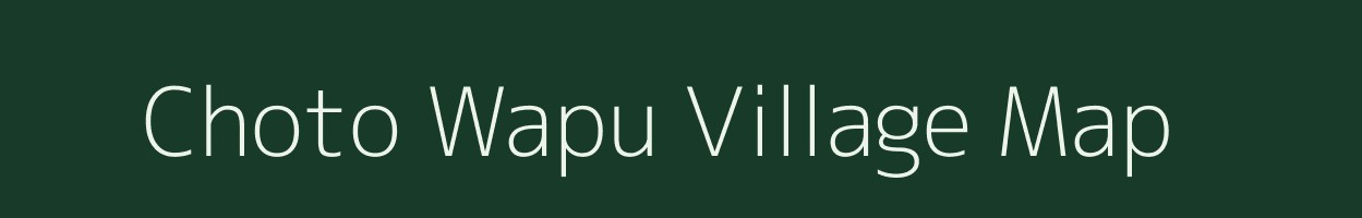 Choto Wapu village map in Assam