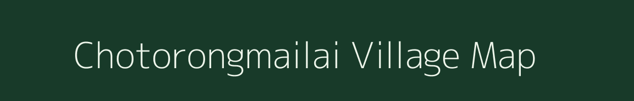 Chotorongmailai village map in Assam