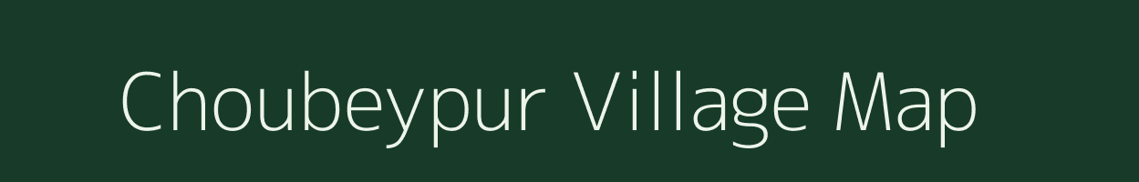 Choubeypur village map in Uttar Pradesh