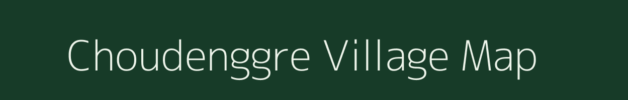 Choudenggre village map in Meghalaya