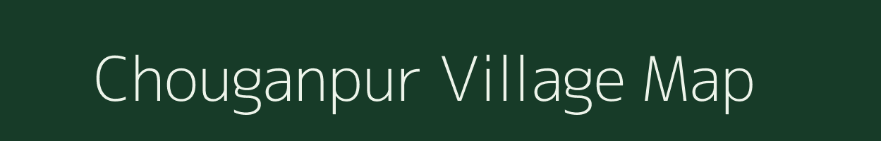 Chouganpur village map in Uttar Pradesh