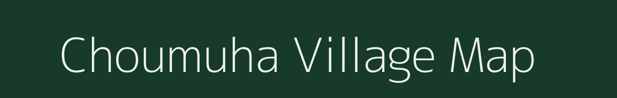 Choumuha village map in Madhya Pradesh