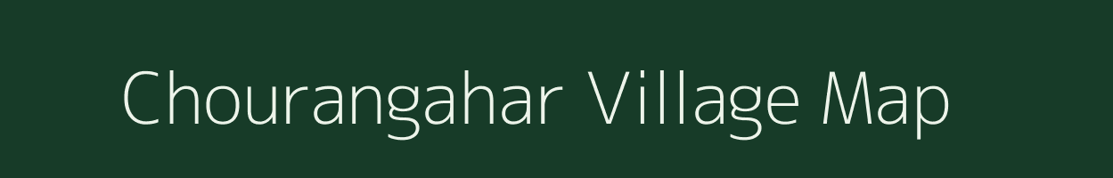 Chourangahar village map in Uttar Pradesh