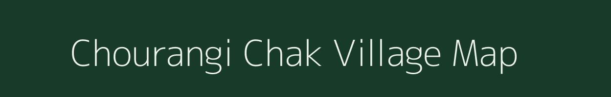 Chourangi Chak village map in Uttar Pradesh