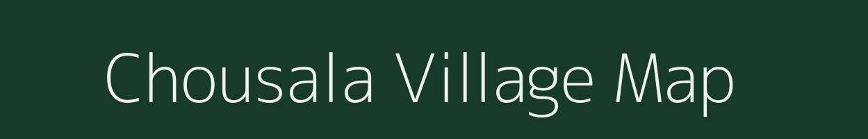 Chousala village map in Rajasthan