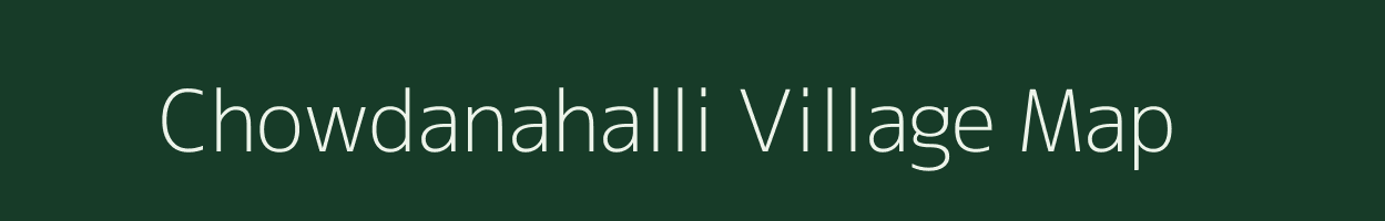 Chowdanahalli village map in Karnataka