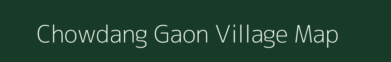 Chowdang Gaon village map in Assam