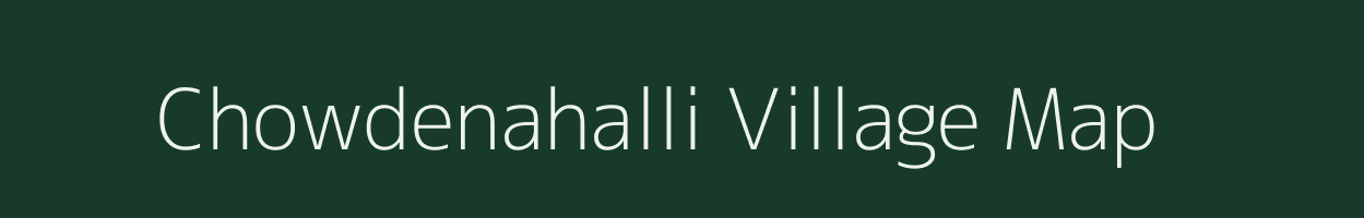 Chowdenahalli village map in Karnataka