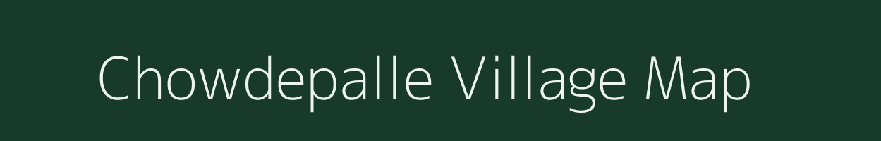 Chowdepalle village map in Andhra Pradesh