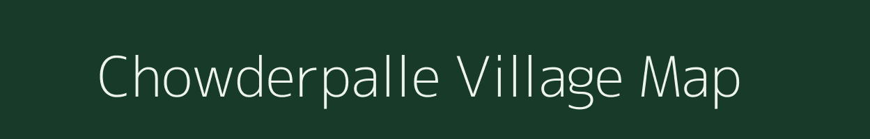 Chowderpalle village map in Andhra Pradesh