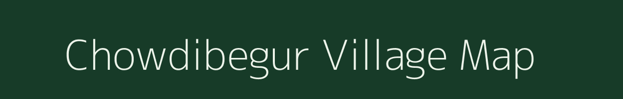 Chowdibegur village map in Karnataka