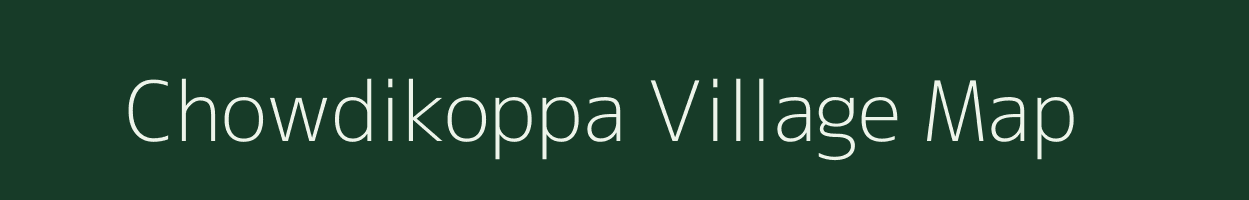 Chowdikoppa village map in Karnataka