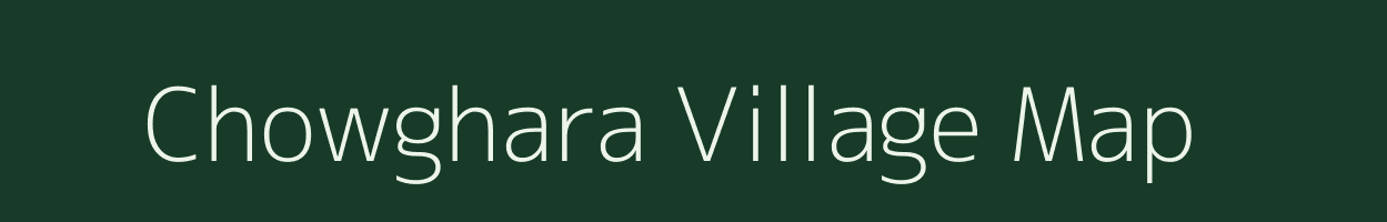 Chowghara village map in West Bengal