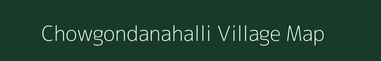 Chowgondanahalli village map in Karnataka