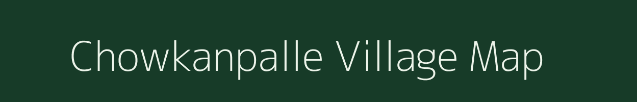 Chowkanpalle village map in Andhra Pradesh