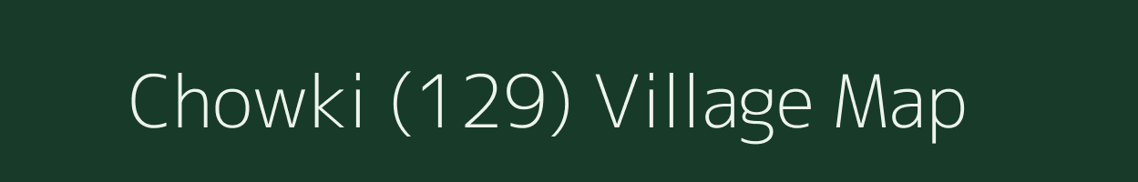 Chowki (129) village map in Himachal Pradesh