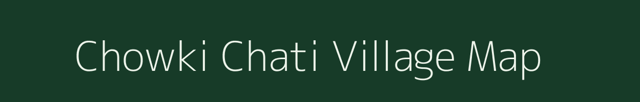 Chowki Chati village map in West Bengal