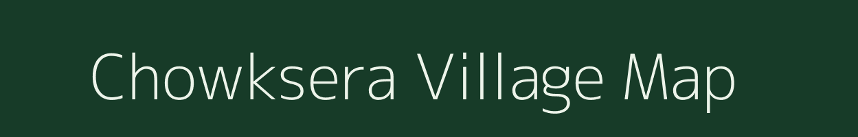 Chowksera village map in Uttarakhand