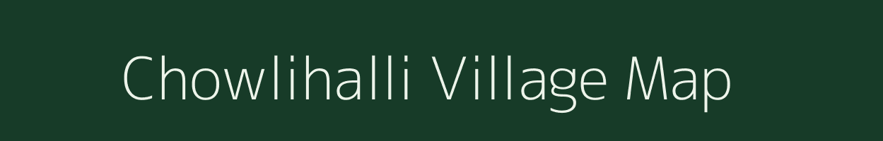 Chowlihalli village map in Karnataka