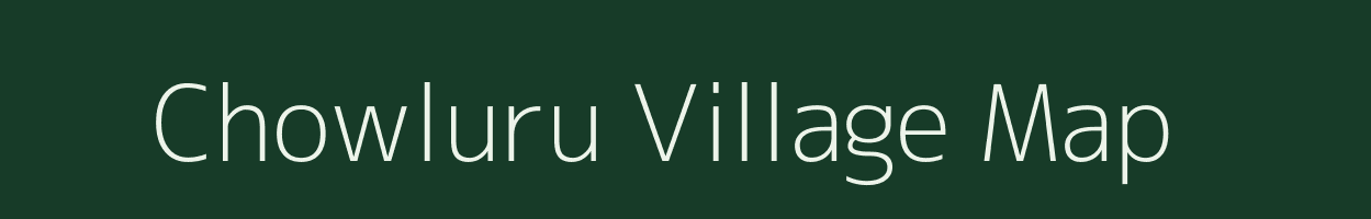 Chowluru village map in Andhra Pradesh