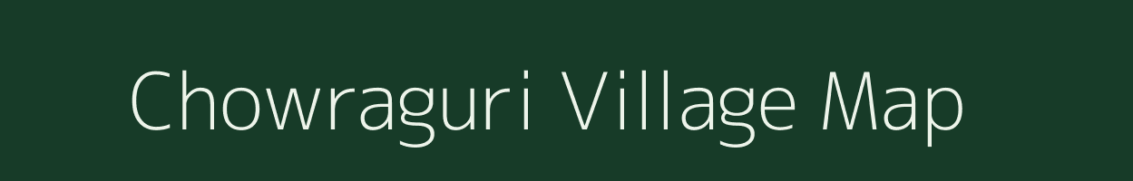 Chowraguri village map in Assam