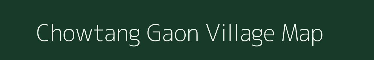 Chowtang Gaon village map in Assam