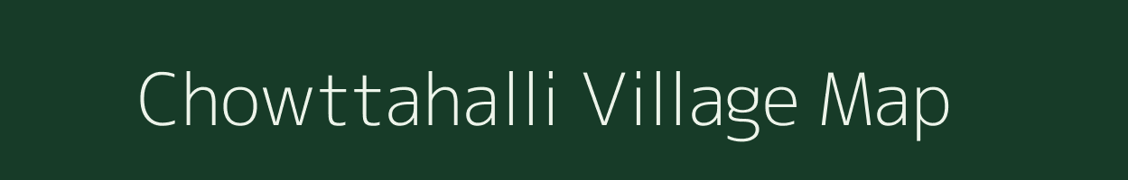 Chowttahalli village map in Tamil Nadu