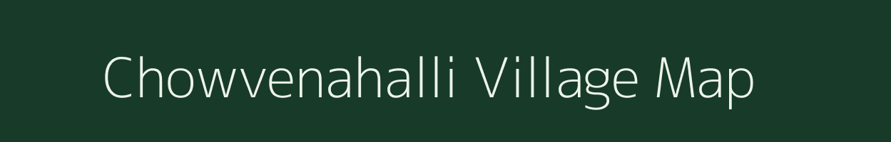 Chowvenahalli village map in Karnataka