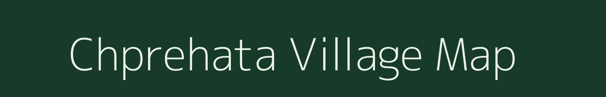 Chprehata village map in Uttar Pradesh