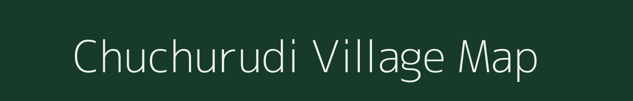 Chuchurudi village map in Odisha