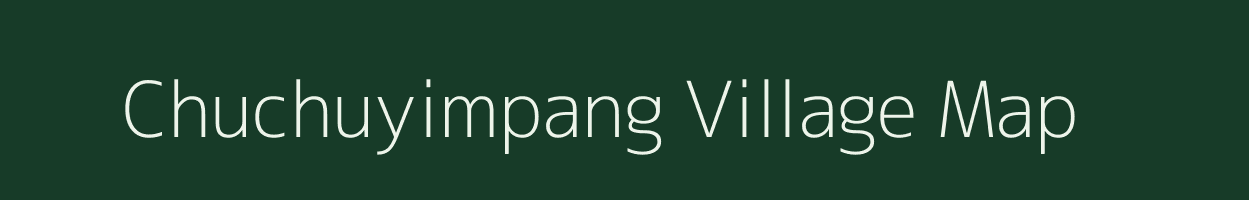 Chuchuyimpang village map in Nagaland