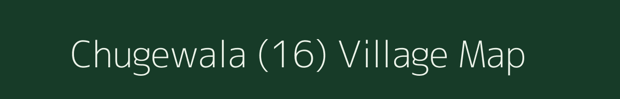 Chugewala (16) village map in Punjab