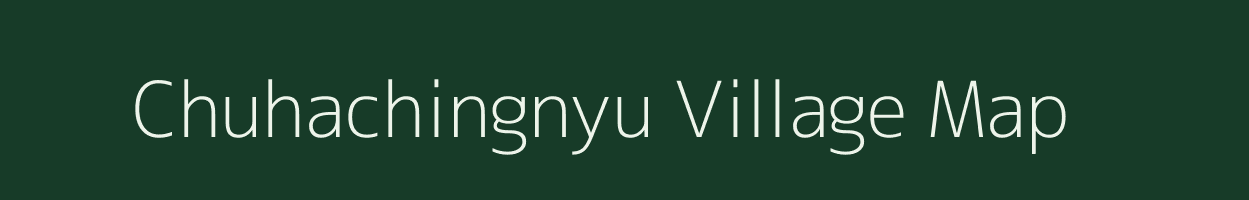 Chuhachingnyu village map in Nagaland