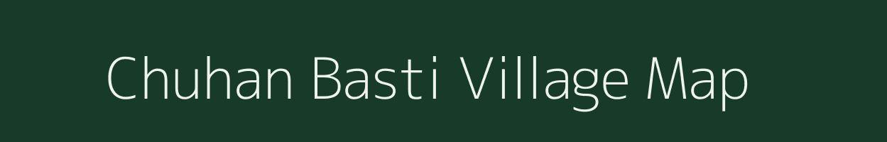 Chuhan Basti village map in Assam