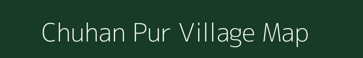 Chuhan Pur village map in Uttar Pradesh