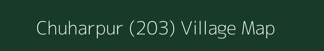 Chuharpur (203) village map in Haryana