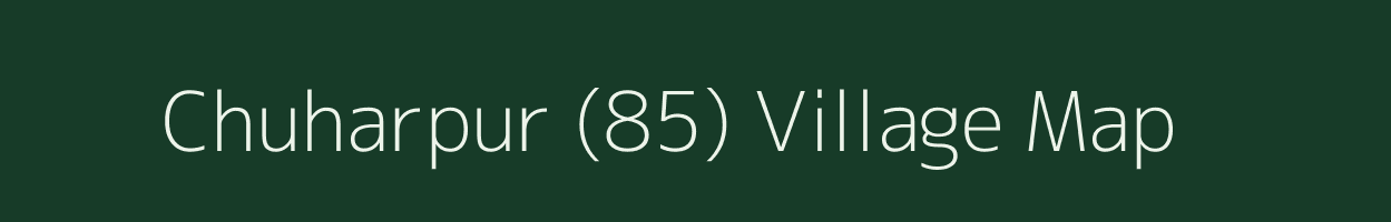 Chuharpur (85) village map in Haryana