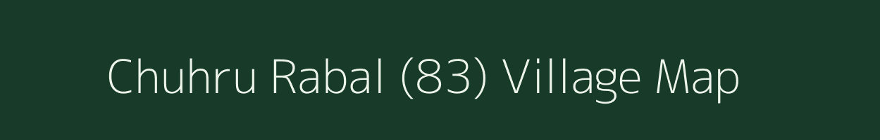 Chuhru Rabal (83) village map in Himachal Pradesh