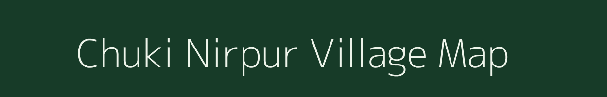 Chuki Nirpur village map in Bihar