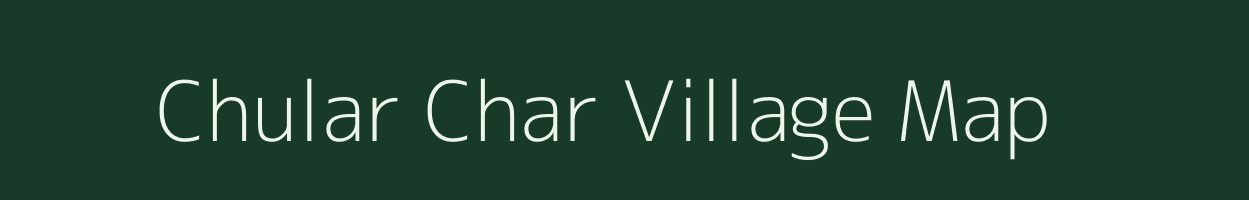 Chular Char village map in Assam