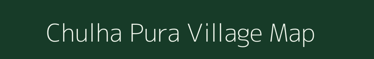 Chulha Pura village map in Uttar Pradesh