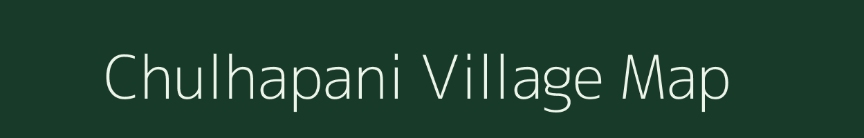 Chulhapani village map in Jharkhand