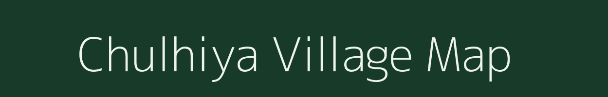 Chulhiya village map in Jharkhand